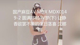 【极品??&nbsp;&nbsp;童颜巨乳】牛仔爆乳女孩和男友疯狂激情 69互舔挺会玩 穿衣服迫不及待开操 侧插提腿一起高潮