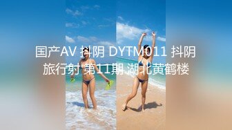 STP18211 再约外围，高颜值女神，翘臀美乳鸳鸯浴，后入观感佳乳浪翻滚娇喘连连