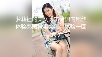 【新片速遞】 一字马颜值女神！爆乳翘臀美腿！性感粉嫩情趣装，手指扣入肥穴，紧致小洞会呼吸，筋膜枪震穴[737MB/MP4/01:04:10]